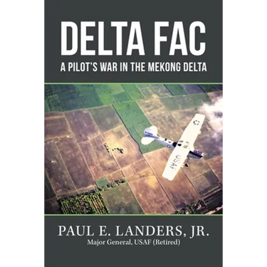 Delta Fac: A Pilot's War in the Mekong Delta