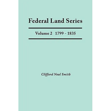 Federal Land Series. a Calendar of Archival Materials on the Land Patents Issued by the United States Government, with Subject, Tract, and Name Indexe