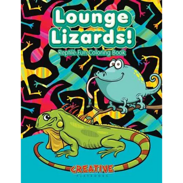 Lounge Lizards! Reptile Fun Coloring Book
