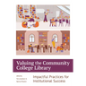Valuing the Community College Library:: Impactful Practices for Institutional Success