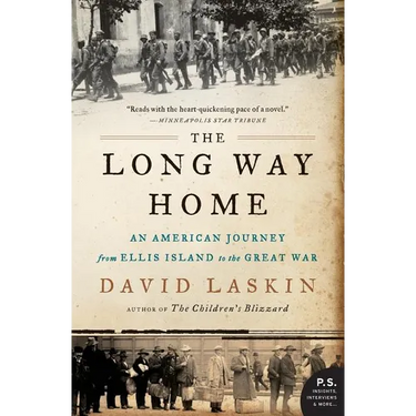 The Long Way Home: An American Journey from Ellis Island to the Great War