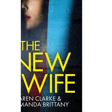 THE NEW WIFE an unputdownable psychological thriller with a breathtaking twist