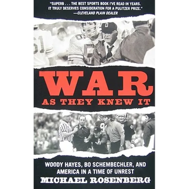 War as They Knew It: Woody Hayes, Bo Schembechler, and America in a Time of Unrest