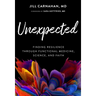 Unexpected: Finding Resilience Through Functional Medicine, Science, and Faith