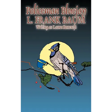 Policeman Bluejay by L. Frank Baum, Fiction, Fantasy