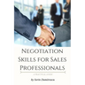 Negotiation Skills for Sales Professionals: A Practical Guide