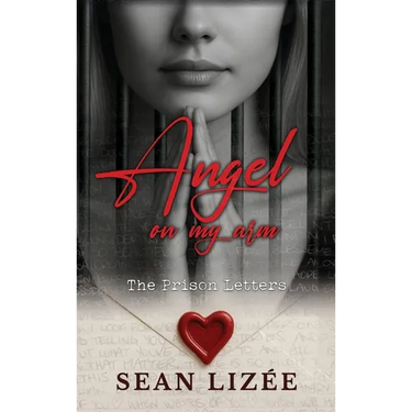 Angel On My Arm: The Prison Letters