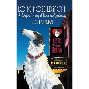 Long Nose Legacy II: A Dog's Story of Fame and Jealousy