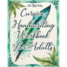 Cursive Handwriting Workbook: Calligraphy Techniques-Learning and Mastering the Art of Writing through Practice and Tracing for Teens and Beginners