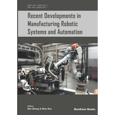 Recent Developments in Manufacturing Robotic Systems and Automation