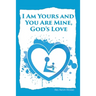 I am Yours and You are Mine: God's Love