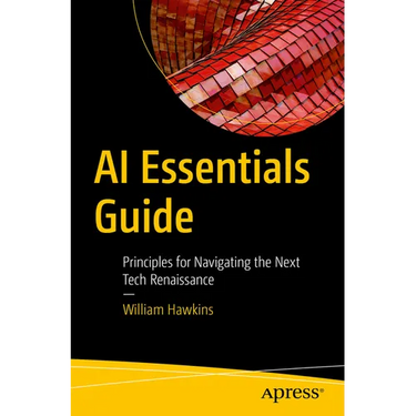 AI Essentials Guide: Principles for Navigating the Next Tech Renaissance