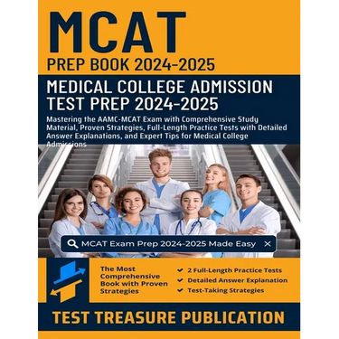 MCAT Prep Book 2024-2025: Medical College Admission Test Prep: Mastering AAMC-MCAT Exam with Comprehensive Study Material, Proven Strategies, Full-Len