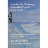 Leadership Challenges from the Edge of Experience: : Shackleton's Leadership Principles to Serve, Lead and Excel