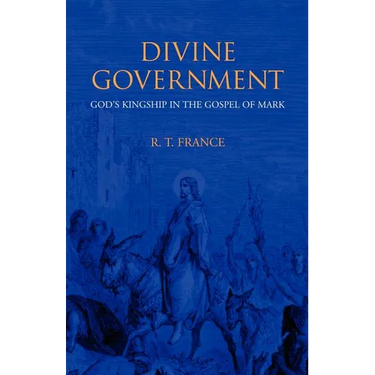 Divine Government: God's Kingship in the Gospel of Mark