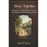 Alone, Together: Reflections on Disconnection, Division, and the Work of Rebuilding Community