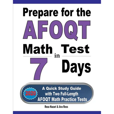 Prepare for the AFOQT Math Test in 7 Days: A Quick Study Guide with Two Full-Length AFOQT Math Practice Tests