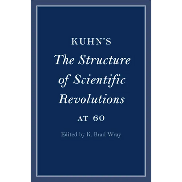 Kuhn's The Structure of Scientific Revolutions at 60