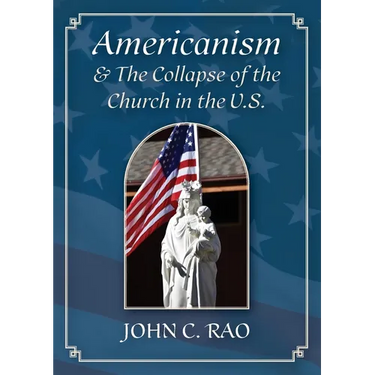 Americanism & The Collapse of the Church in the U.S.