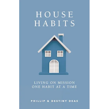 House Habits: Living on Mission One Habit at a Time