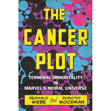 The Cancer Plot: Terminal Immortality in Marvel's Moral Universe