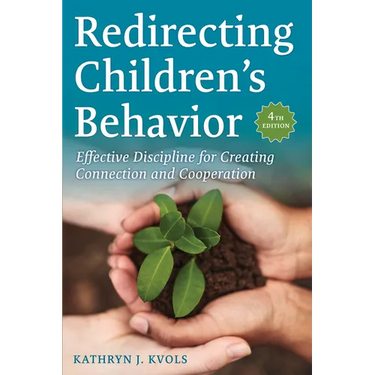 Redirecting Children's Behavior: Effective Discipline for Creating Connection and Cooperation