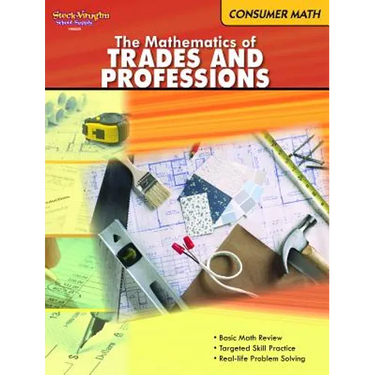 The Mathematics of Trades & Professions: Consumer Mathematics Reproducible