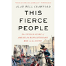 This Fierce People: The Untold Story of America's Revolutionary War in the South