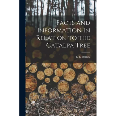 Facts and Information in Relation to the Catalpa Tree