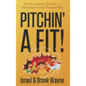 Pitchin' a Fit!: Overcoming Angry and Stressed-Out Parenting