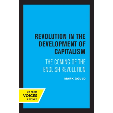 Revolution in the Development of Capitalism: The Coming of the English Revolution