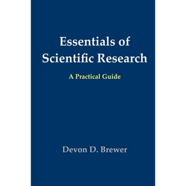 Essentials of Scientific Research: A Practical Guide