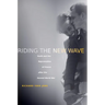 Riding the New Wave: Youth and the Rejuvenation of France After the Second World War