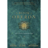 The Book of Oberon: A Sourcebook of Elizabethan Magic