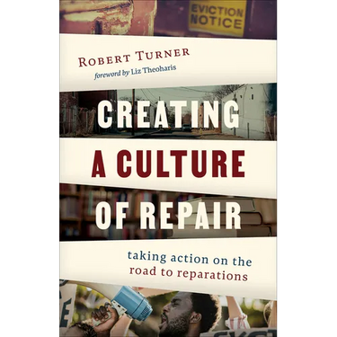 Creating a Culture of Repair: Taking Action on the Road to Reparations