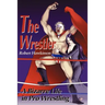 The Wrestler: A Bizarre Life in Pro Wrestling