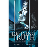 Defining Truth: Definition Series - Volume 1