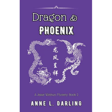 Dragon & Phoenix: A Jessie Witthun Mystery, Book 2