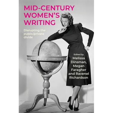 Mid-Century Women's Writing: Disrupting the Public/Private Divide