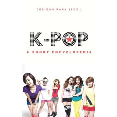 k-pop: A short encyclopedia