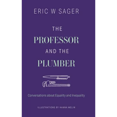 The Professor and the Plumber: Conversations About Equality and Inequality