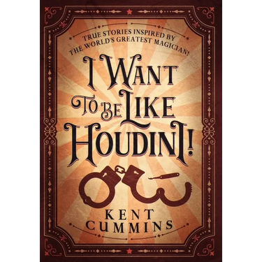 I Want To Be Like HOUDINI!