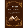 Ethiopian Coptic Bible: History of the World's Oldest and Most Complete Bible