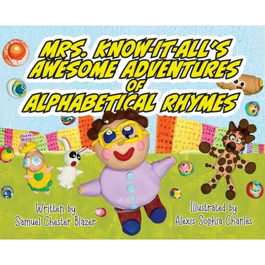 Mrs. Know-It-All's Awesome Adventures of Alphabetical Rhymes