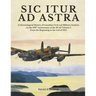 Sic Itur Ad Astra: A Chronological History of Canadian Civil and Military Aviation on the 100th Anniversary of the RCAF Volume 1, From the beginning t
