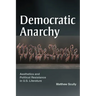 Democratic Anarchy: Aesthetics and Political Resistance in U.S. Literature