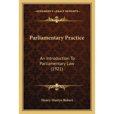 Parliamentary Practice: An Introduction To Parliamentary Law (1921)