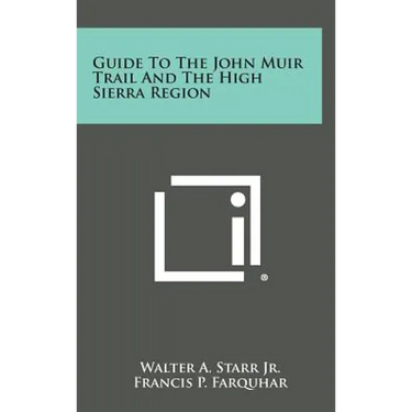 Guide to the John Muir Trail and the High Sierra Region