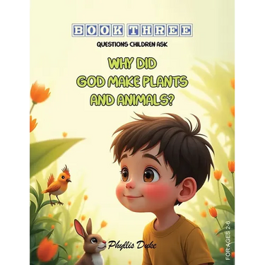Why Did God Make Plants and Animals?
