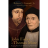 John Fisher and Thomas More: Keeping Their Souls While Losing Their Heads